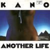 Kano “Another Life”
